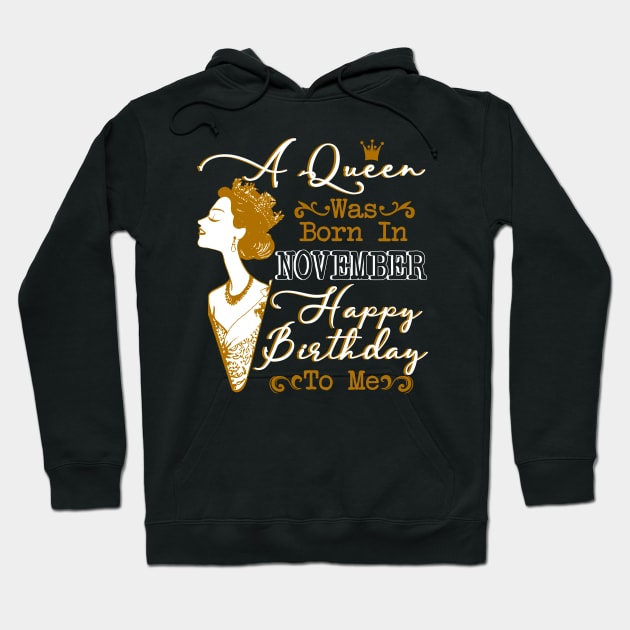 Womens A Queen Was Born In November Shirt Birthday Gift Hoodie by Terryeare